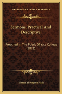 Sermons, Practical And Descriptive