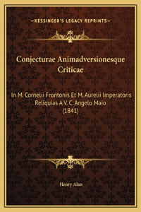 Conjecturae Animadversionesque Criticae