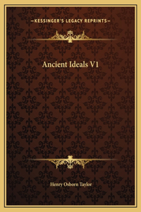 Ancient Ideals V1