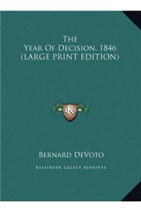 Year Of Decision, 1846 (LARGE PRINT EDITION)