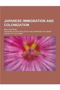 Japanese Immigration and Colonization; Skeleton Brief