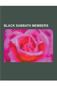 Black Sabbath Members: Ozzy Osbourne, Glenn Hughes, Ronnie James Dio, Dave Walker, Tony Iommi, Ian Gillan, Neil Murray, Cozy Powell, Bill War