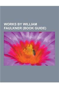 Works by William Faulkner (Book Guide)