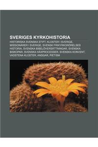 Sveriges Kyrkohistoria: Historiska Svenska Stift, Kloster I Sverige, Missionarer I Sverige, Svensk Frikyrkororelses Historia