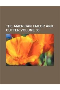 The American Tailor and Cutter Volume 30