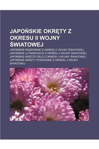 Japo Skie Okr Ty Z Okresu II Wojny Wiatowej: Japo Skie Kr Owniki Z Okresu II Wojny Wiatowej