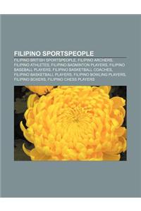 Filipino Sportspeople: Filipino British Sportspeople, Filipino Archers, Filipino Athletes, Filipino Badminton Players