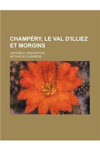 Champery, Le Val D'Illiez Et Morgins; Histoire Et Description