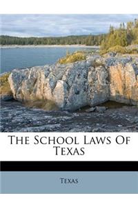 The School Laws Of Texas