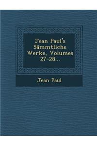 Jean Paul's Sammtliche Werke, Volumes 27-28...