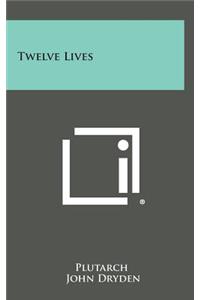 Twelve Lives