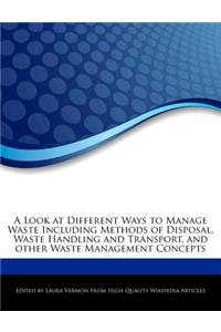 A Look at Different Ways to Manage Waste Including Methods of Disposal, Waste Handling and Transport, and Other Waste Management Concepts