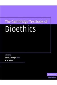 The Cambridge Textbook of Bioethics