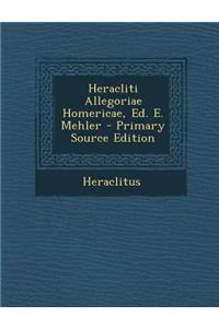 Heracliti Allegoriae Homericae, Ed. E. Mehler