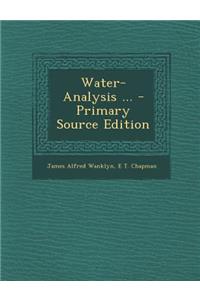 Water-Analysis ... - Primary Source Edition