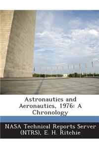 Astronautics and Aeronautics, 1976