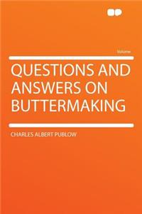 Questions and Answers on Buttermaking