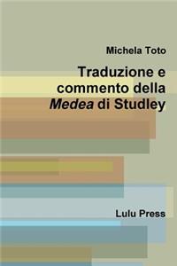 Traduzione e Commento Della Medea Di Studley