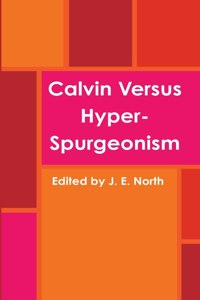 Calvin Versus Hyper-Spurgeonism