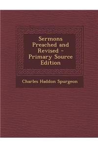 Sermons Preached and Revised