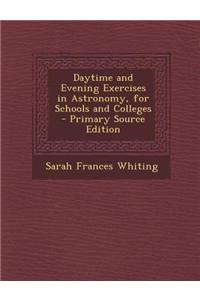 Daytime and Evening Exercises in Astronomy, for Schools and Colleges