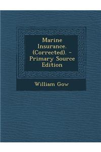 Marine Insurance. (Corrected). - Primary Source Edition