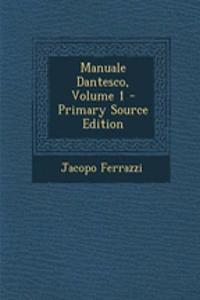 Manuale Dantesco, Volume 1 - Primary Source Edition