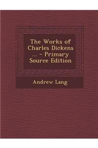 The Works of Charles Dickens ... - Primary Source Edition