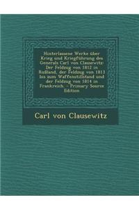 Hinterlassene Werke Uber Krieg Und Kriegfuhrung Des Generals Carl Von Clausewitz
