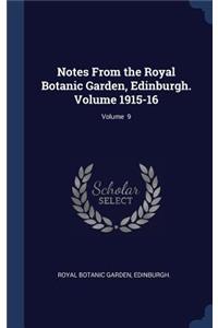 Notes From the Royal Botanic Garden, Edinburgh. Volume 1915-16; Volume 9