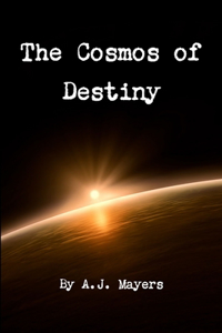 Cosmos of Destiny