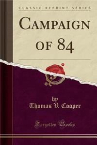 Campaign of 84 (Classic Reprint)