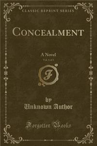 Concealment, Vol. 1 of 3