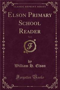 Elson Primary School Reader, Vol. 2 (Classic Reprint)