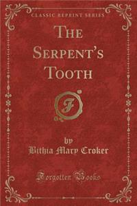 The Serpent's Tooth (Classic Reprint)