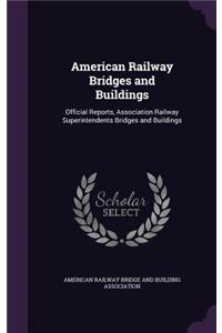American Railway Bridges and Buildings