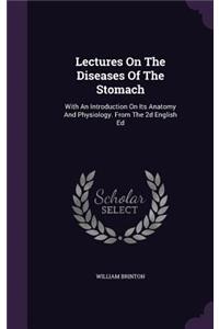 Lectures On The Diseases Of The Stomach