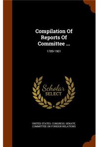 Compilation of Reports of Committee ...