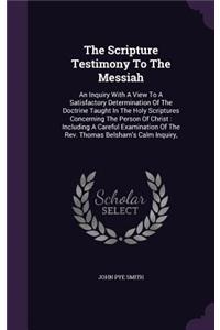 The Scripture Testimony To The Messiah