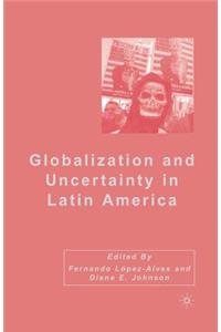 Globalization and Uncertainty in Latin America