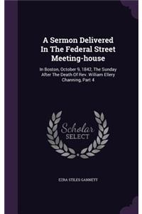 Sermon Delivered In The Federal Street Meeting-house