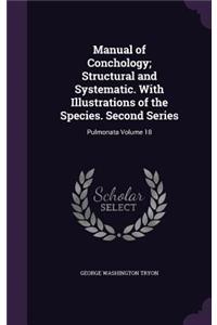 Manual of Conchology; Structural and Systematic. with Illustrations of the Species. Second Series