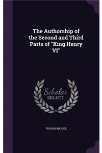 The Authorship of the Second and Third Parts of King Henry VI