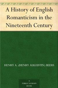 A HISTORY OF ENGLISH ROMANTICISM IN THE
