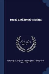 Bread and Bread-making;