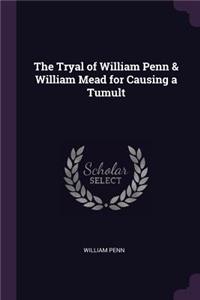 Tryal of William Penn & William Mead for Causing a Tumult