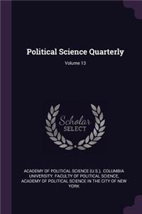 Political Science Quarterly; Volume 13