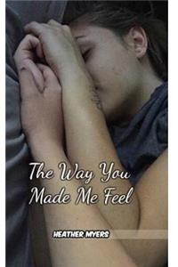 Way You Made Me Feel