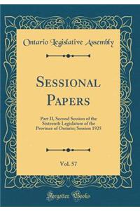 Sessional Papers, Vol. 57: Part II, Second Session of the Sixteenth Legislature of the Province of Ontario; Session 1925 (Classic Reprint)