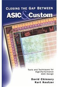Closing the Gap Between ASIC & Custom